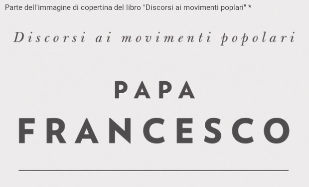 Il Papa sbarca sul quotidiano comunista: il manifesto pubblica i discorsi ai movimenti popolari